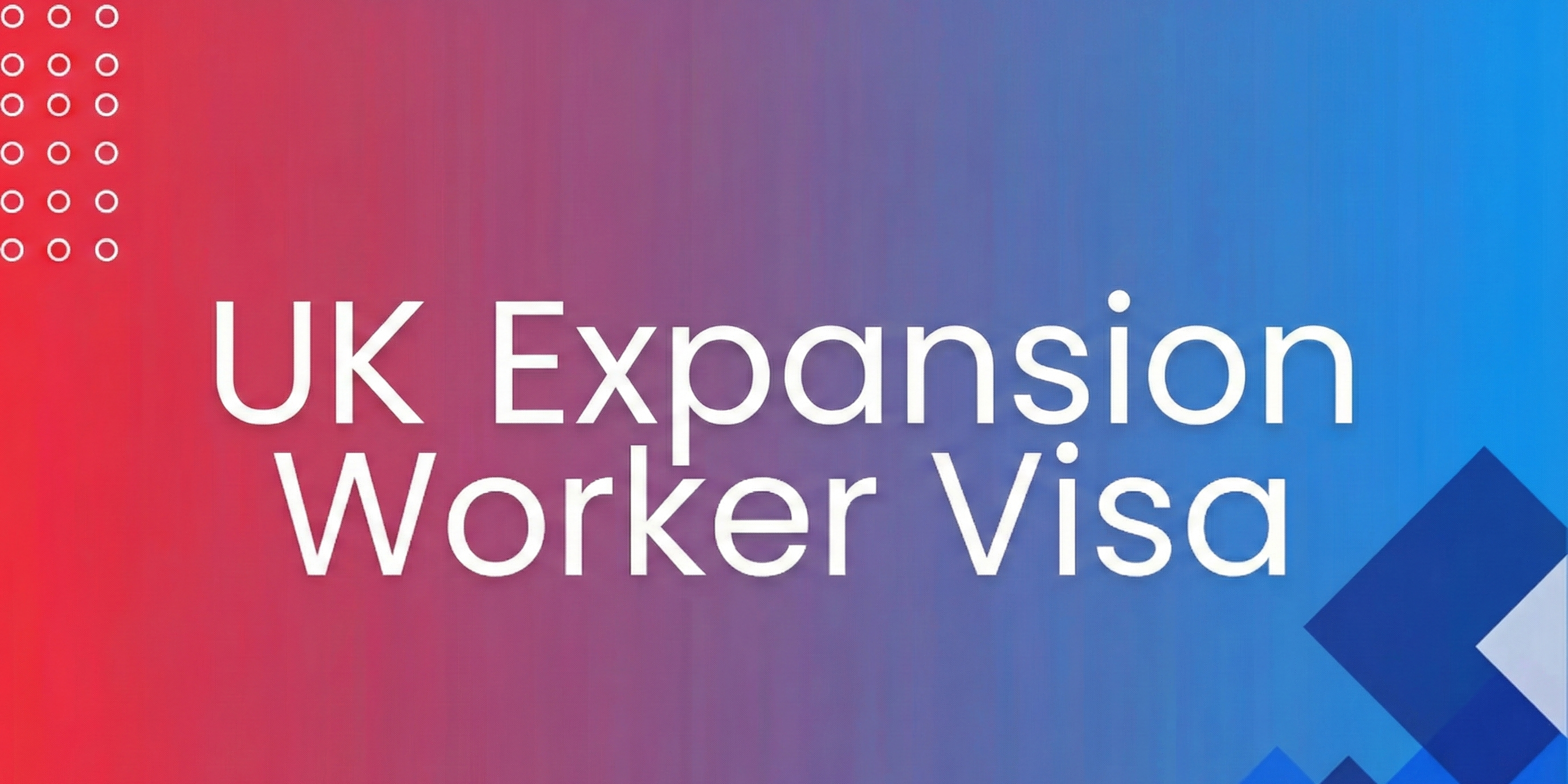 UK Expansion Worker visa